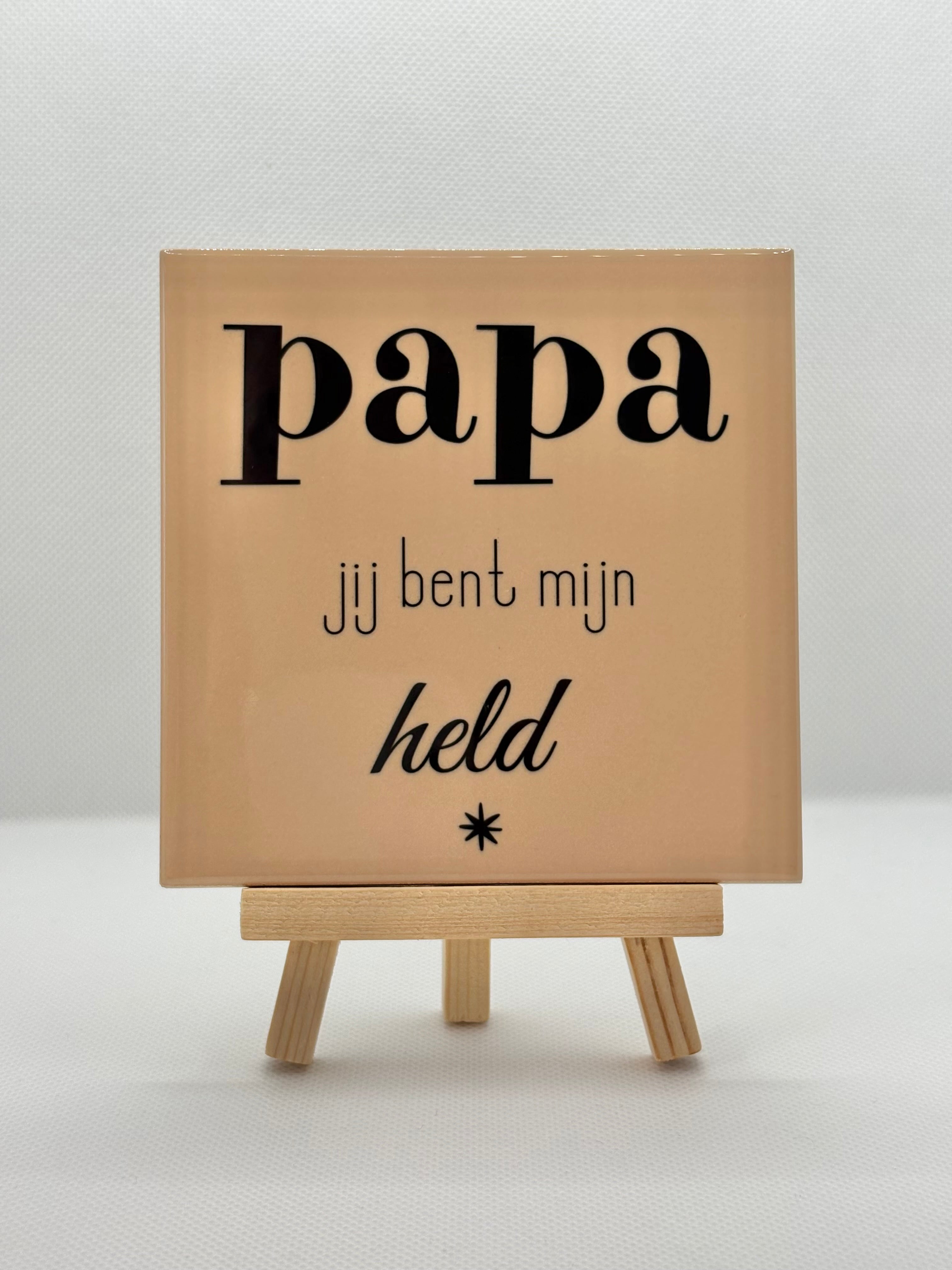 Tegeltje papa jij bent mijn held