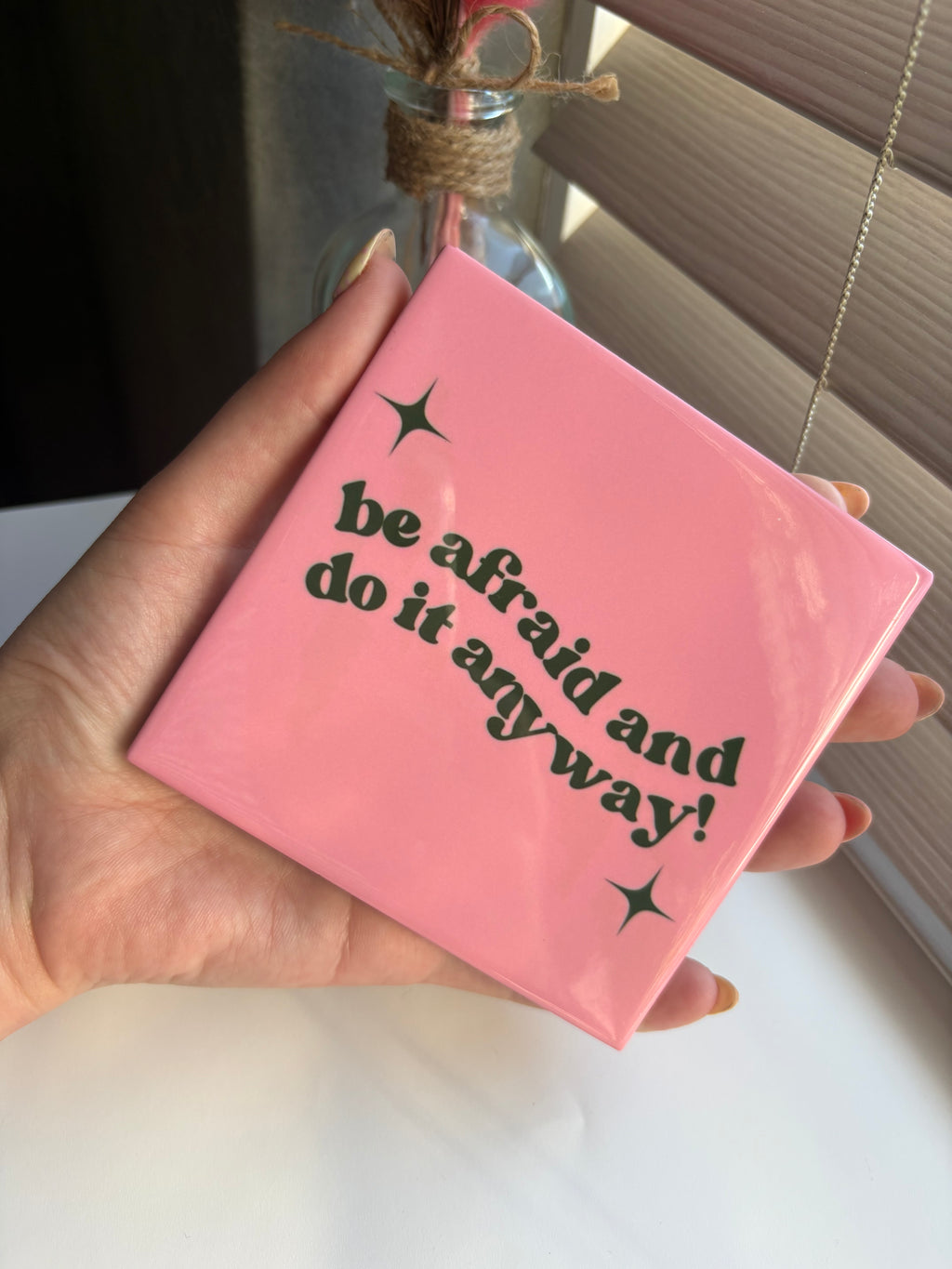 Tegeltje be afraid and do it anyway