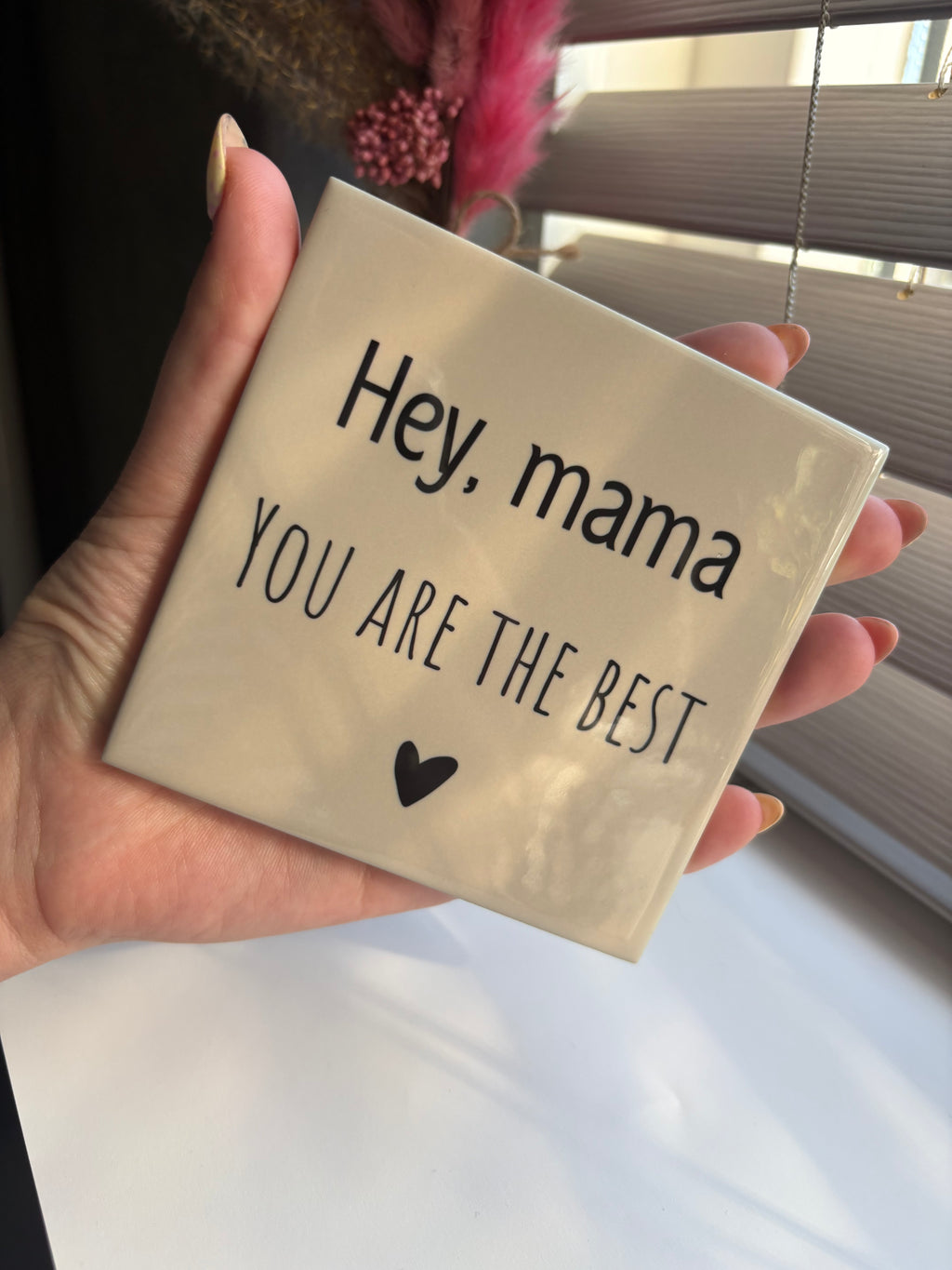 Tegeltje hey, mama you are the best