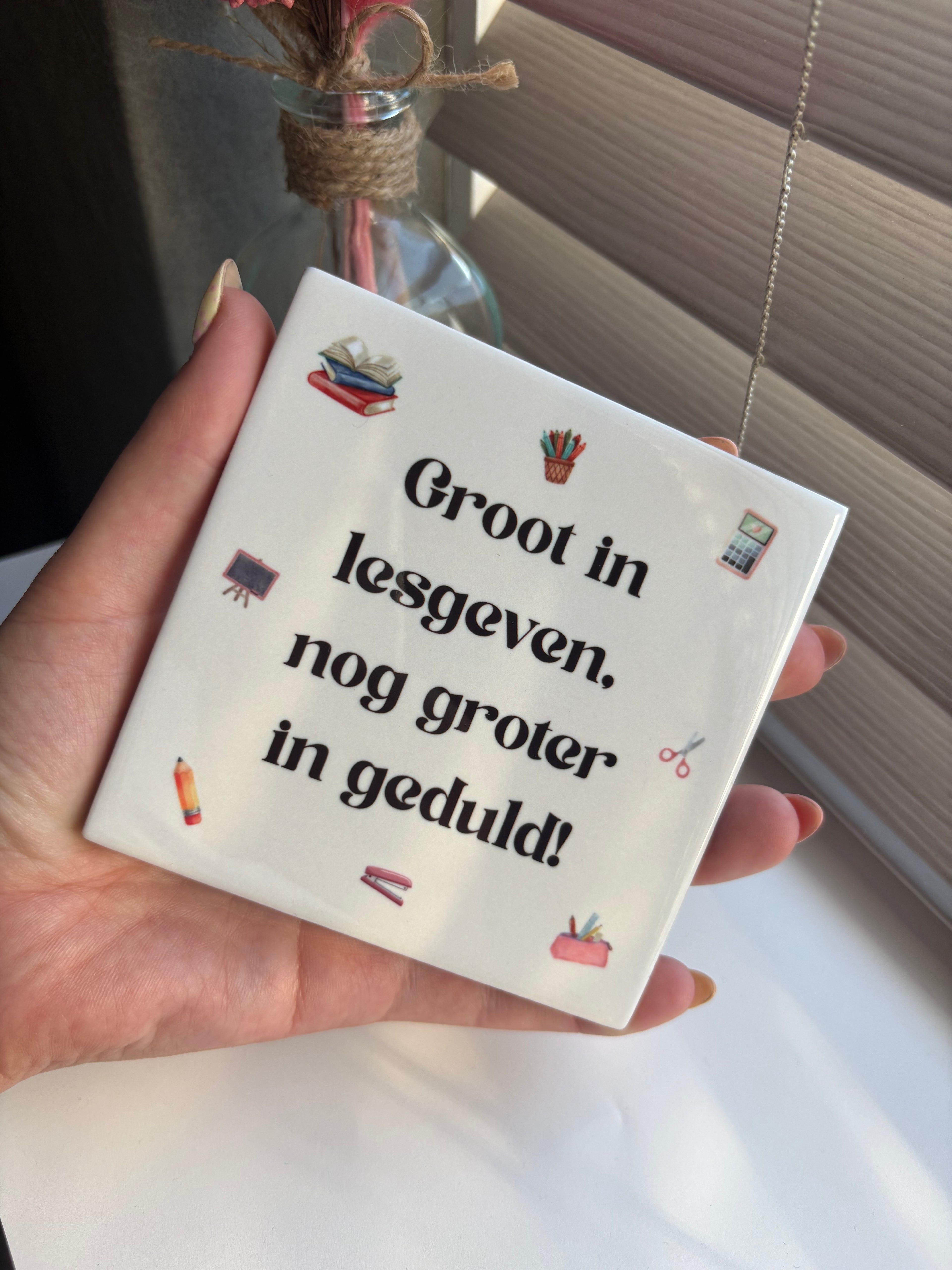 Tegeltje groot in lesgeven. Nog groter in geduld!