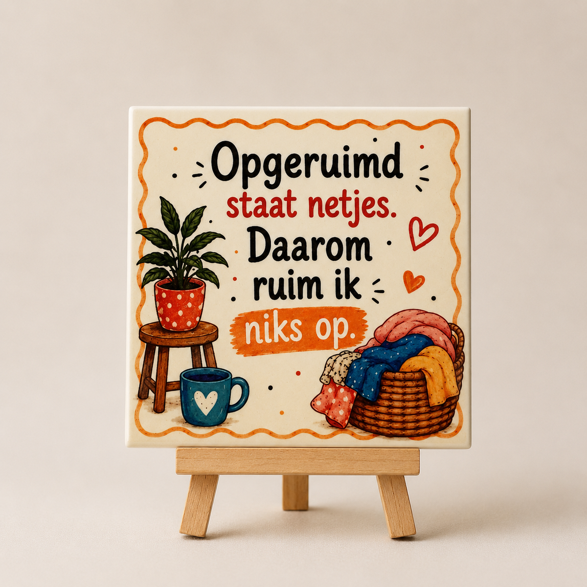 Tegeltje opgeruimd staat netjes