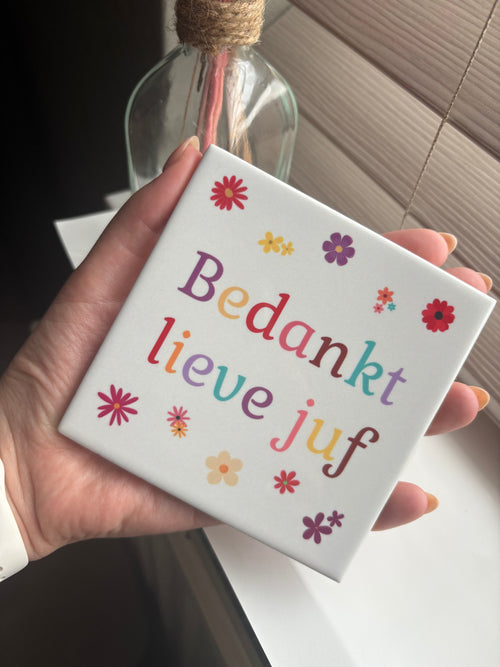 Tegeltje bedankt lieve juf