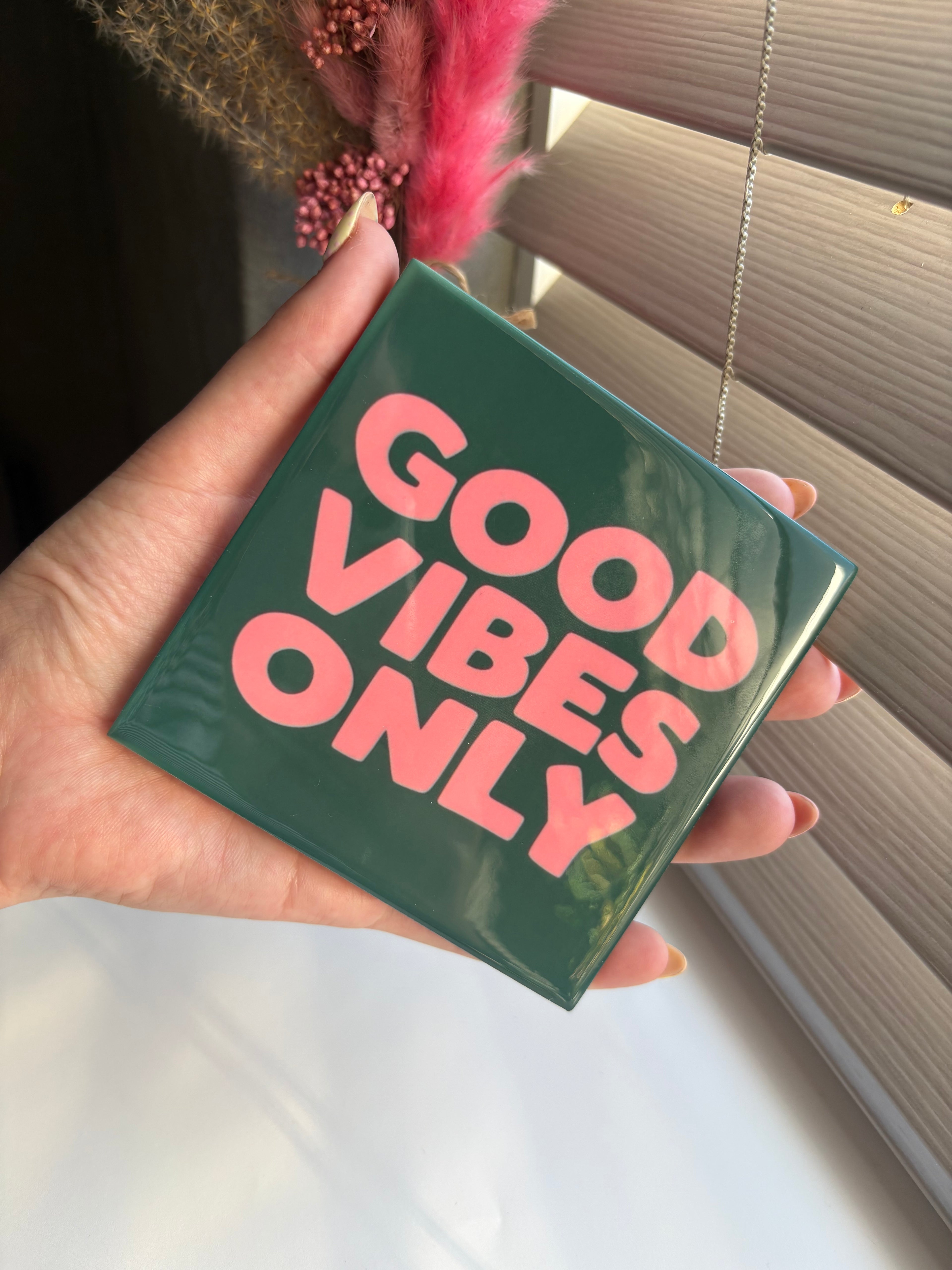 Tegeltje good vibes only