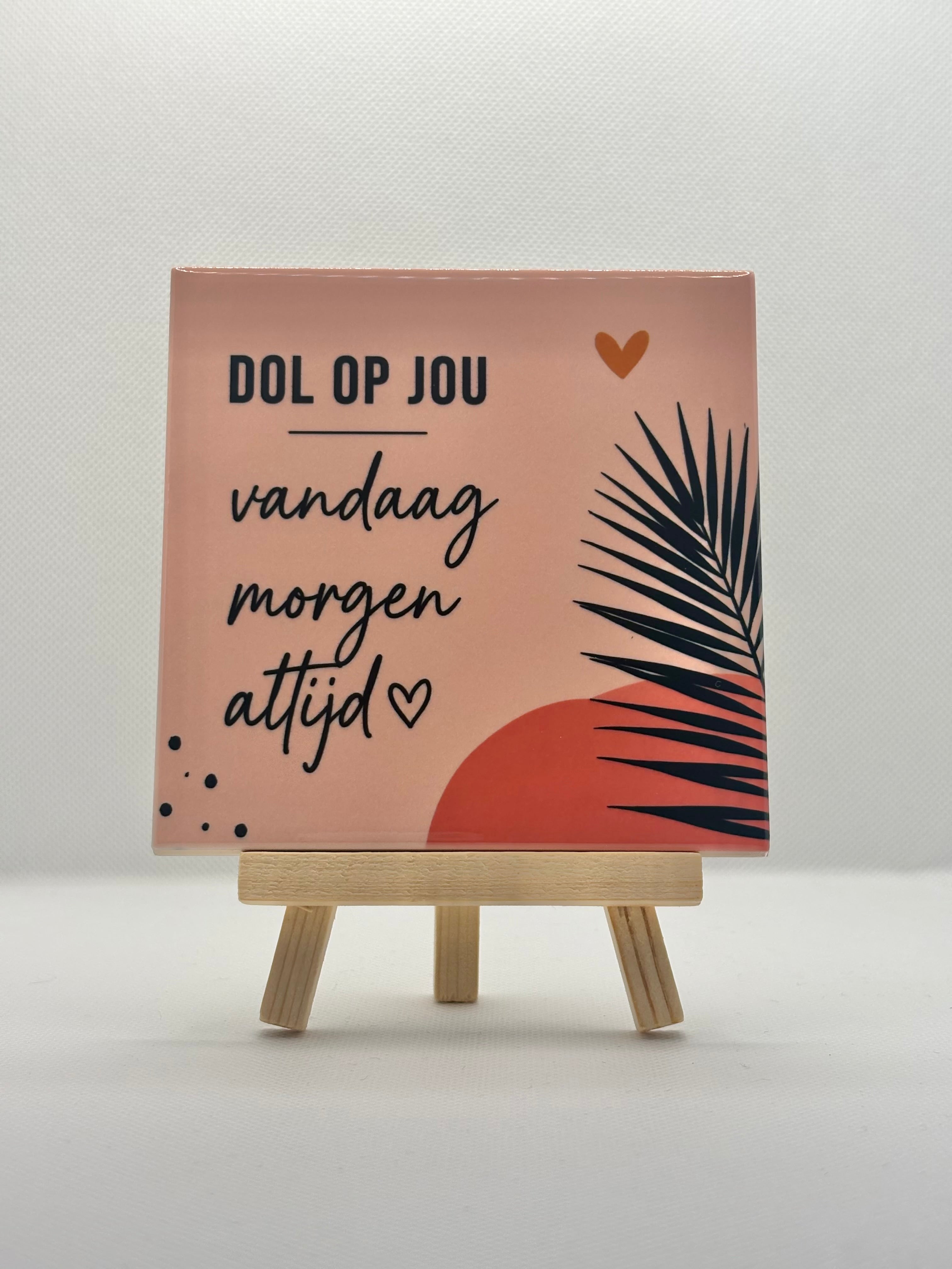 Tegeltje dol op jou