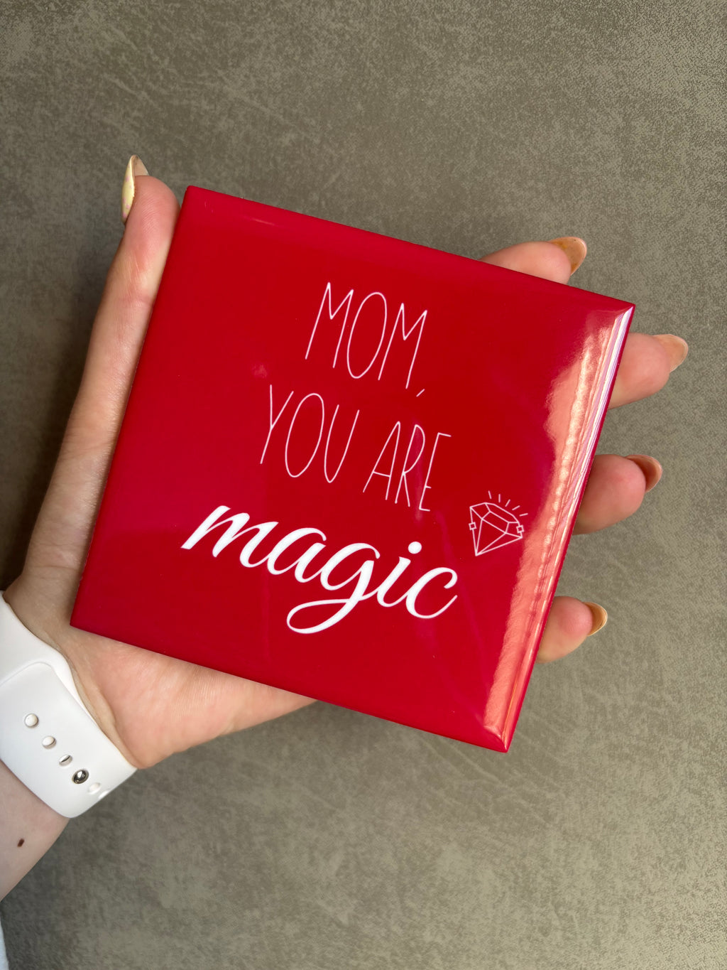 Tegeltje mom you are magic