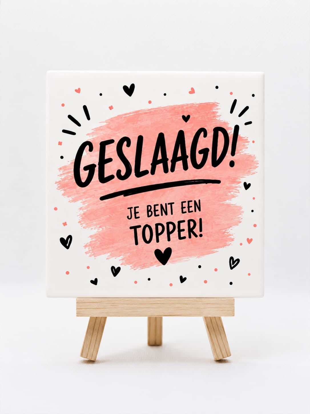 Tegeltje geslaagd je bent een topper
