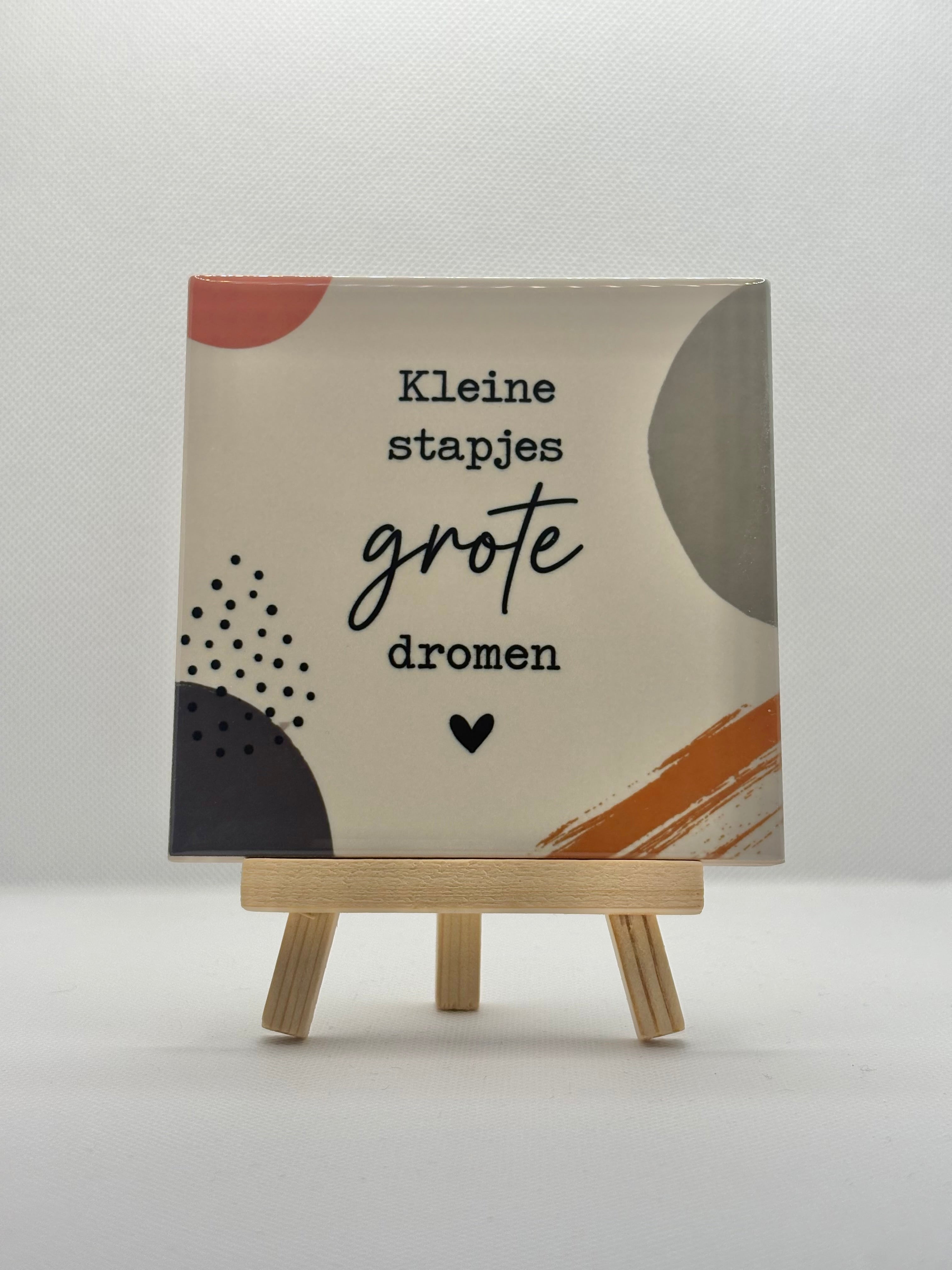 Tegeltje kleine stapjes grote dromen