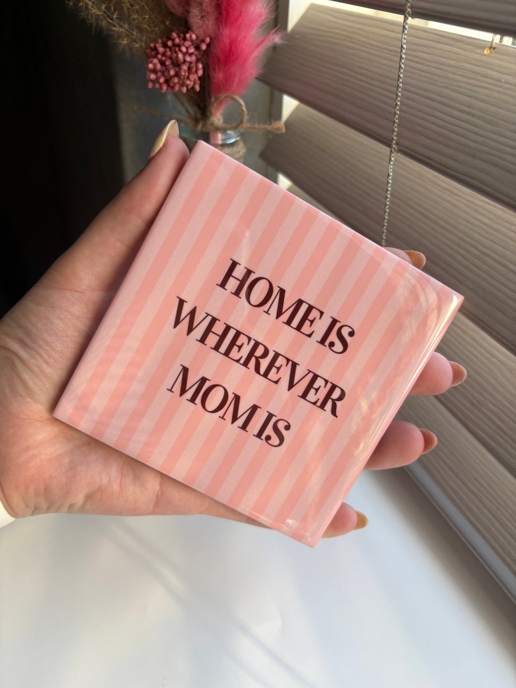 Tegeltje home is wherever mom is