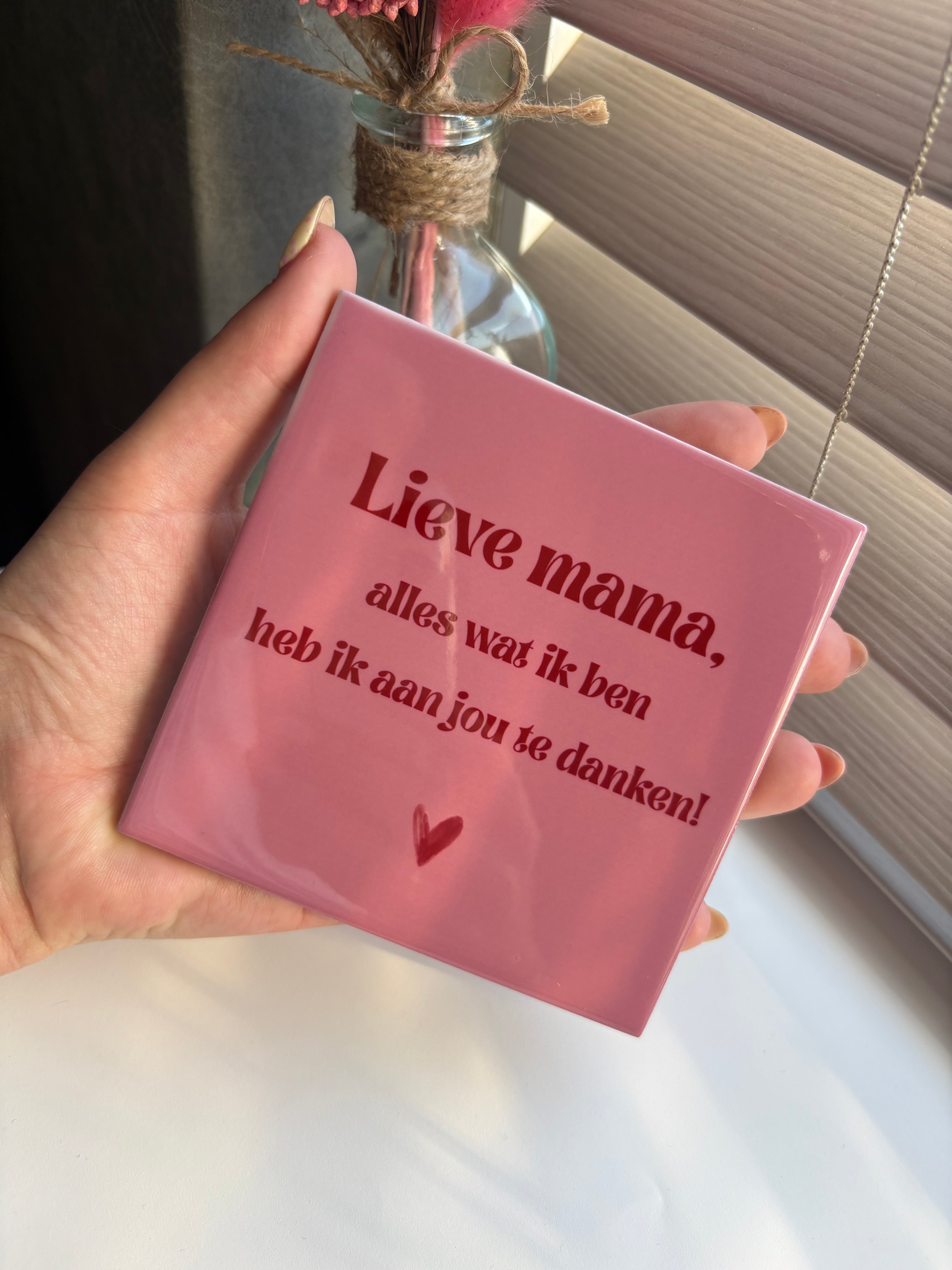 Tegeltje lieve mama, alles wat ik ben heb ik aan jou te danken! (roze)