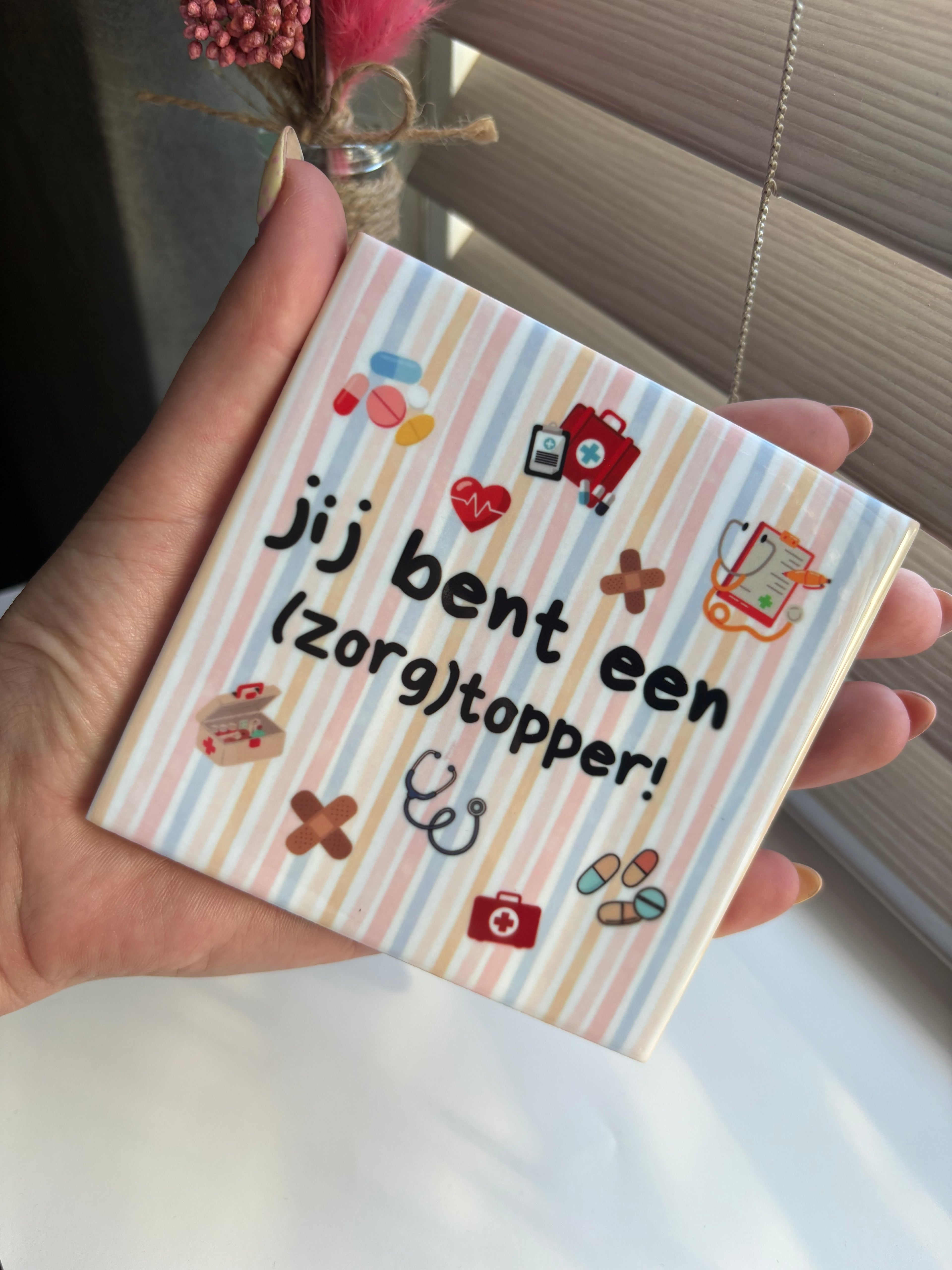 Tegeltje jij bent een (zorg)topper! meerkleurig