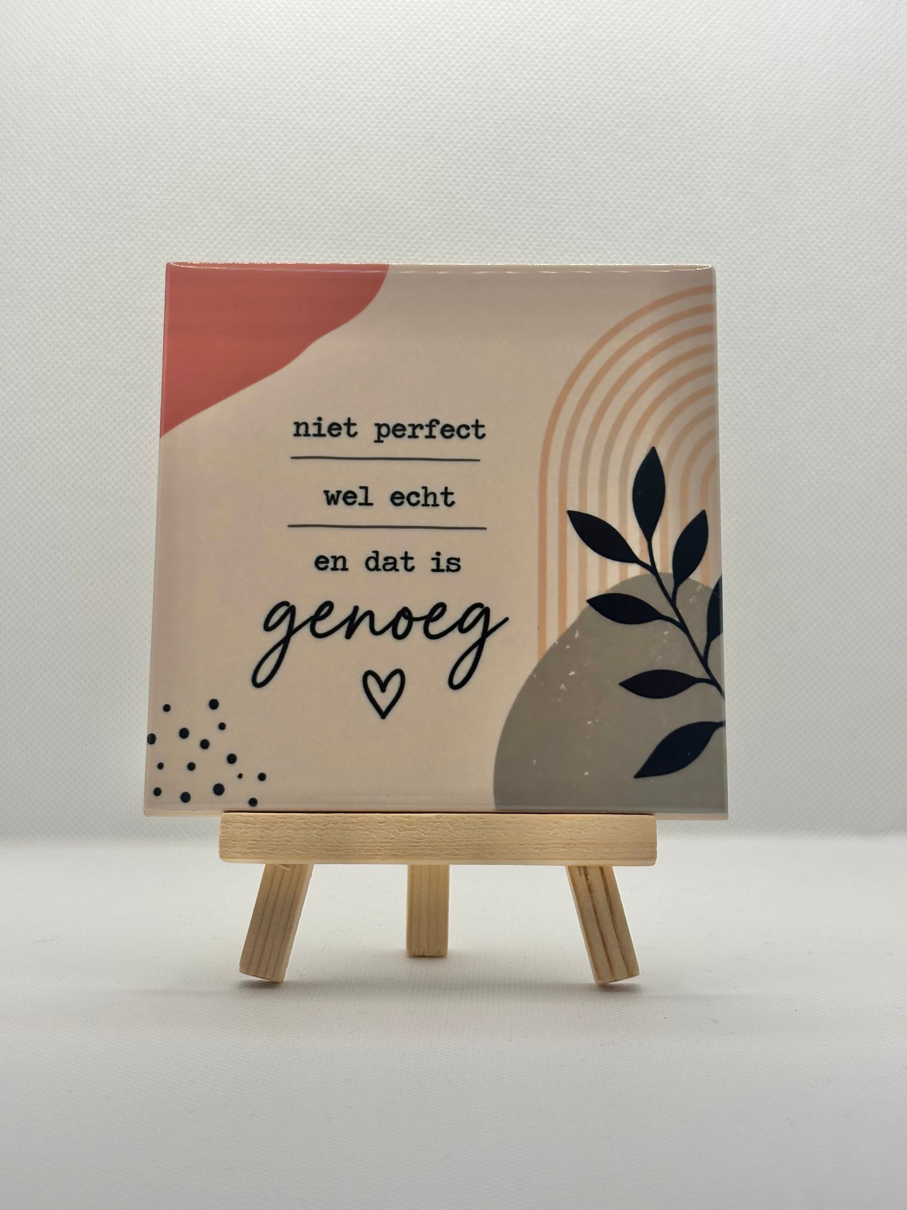 Tegeltje niet perfect, wel echt, en dat is goed genoeg