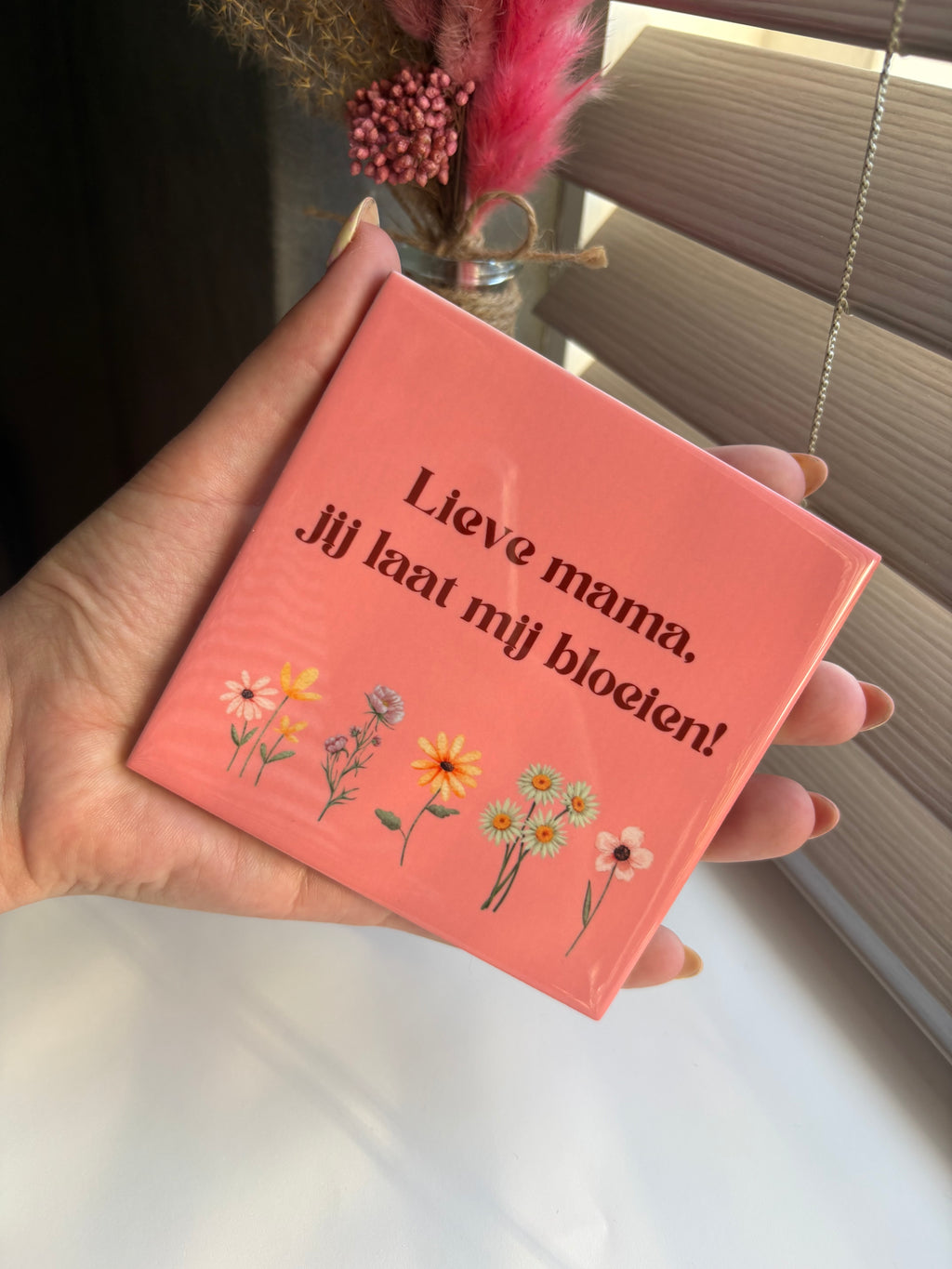 Tegeltje lieve mama jij laat mij bloeien!