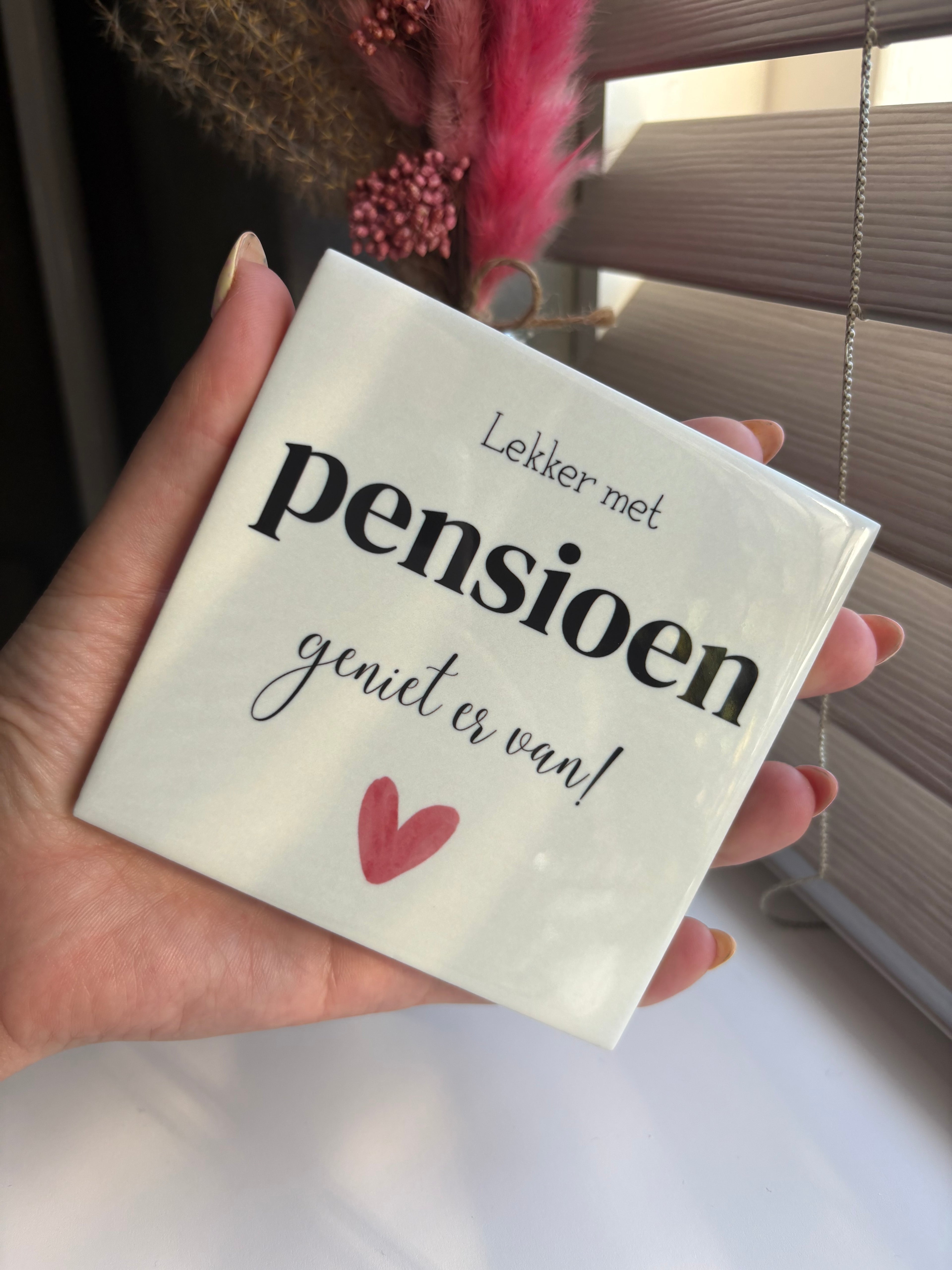 Tegeltje lekker met pensioen geniet er van!