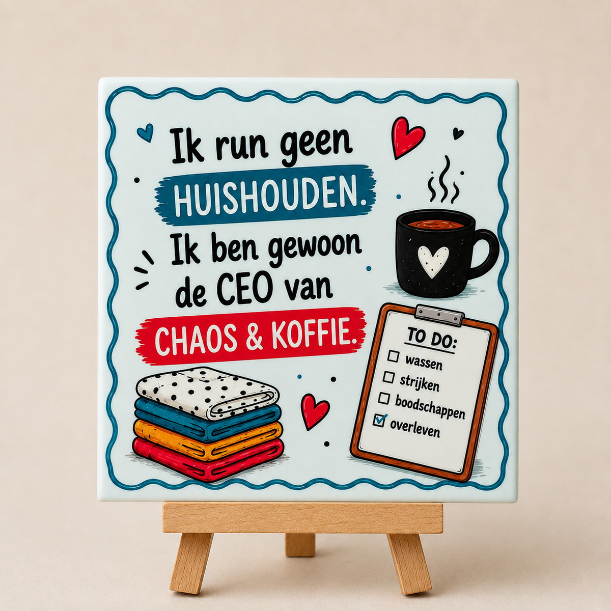 Tegeltje ik run geen huishouden