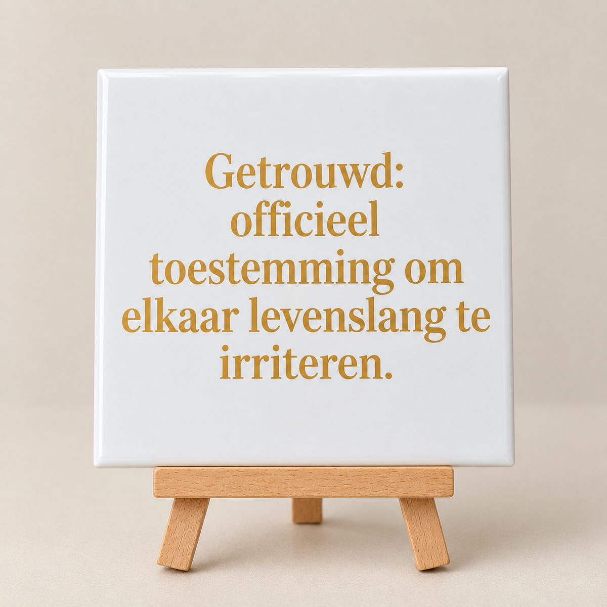 Tegeltje getrouwd: officieel toestemming om elkaar levenslang te irriteren
