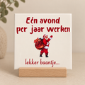 Tegeltje één avond per jaar werken