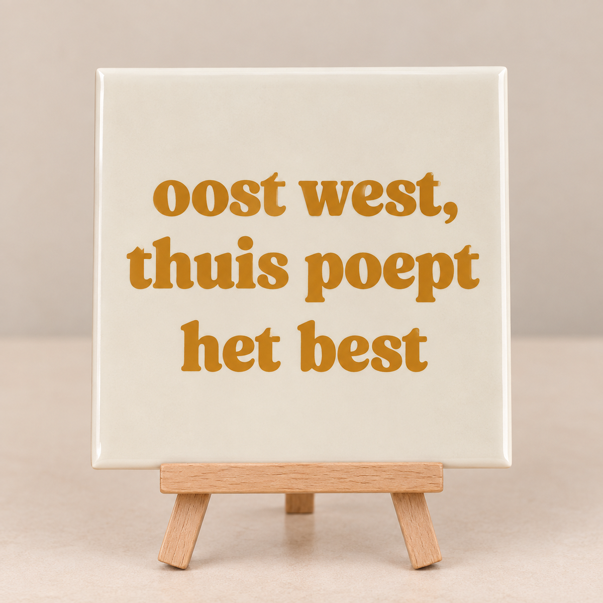 Tegeltje oost west, thuis poept het best (wit/goud)