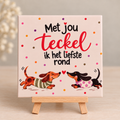 Tegeltje met jou teckel om het liefste rond