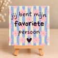 Tegeltje jij bent mijn favoriete persoon