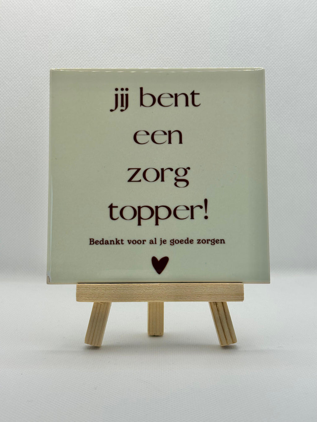 Tegeltje jij bent een zorgtopper bedankt beige