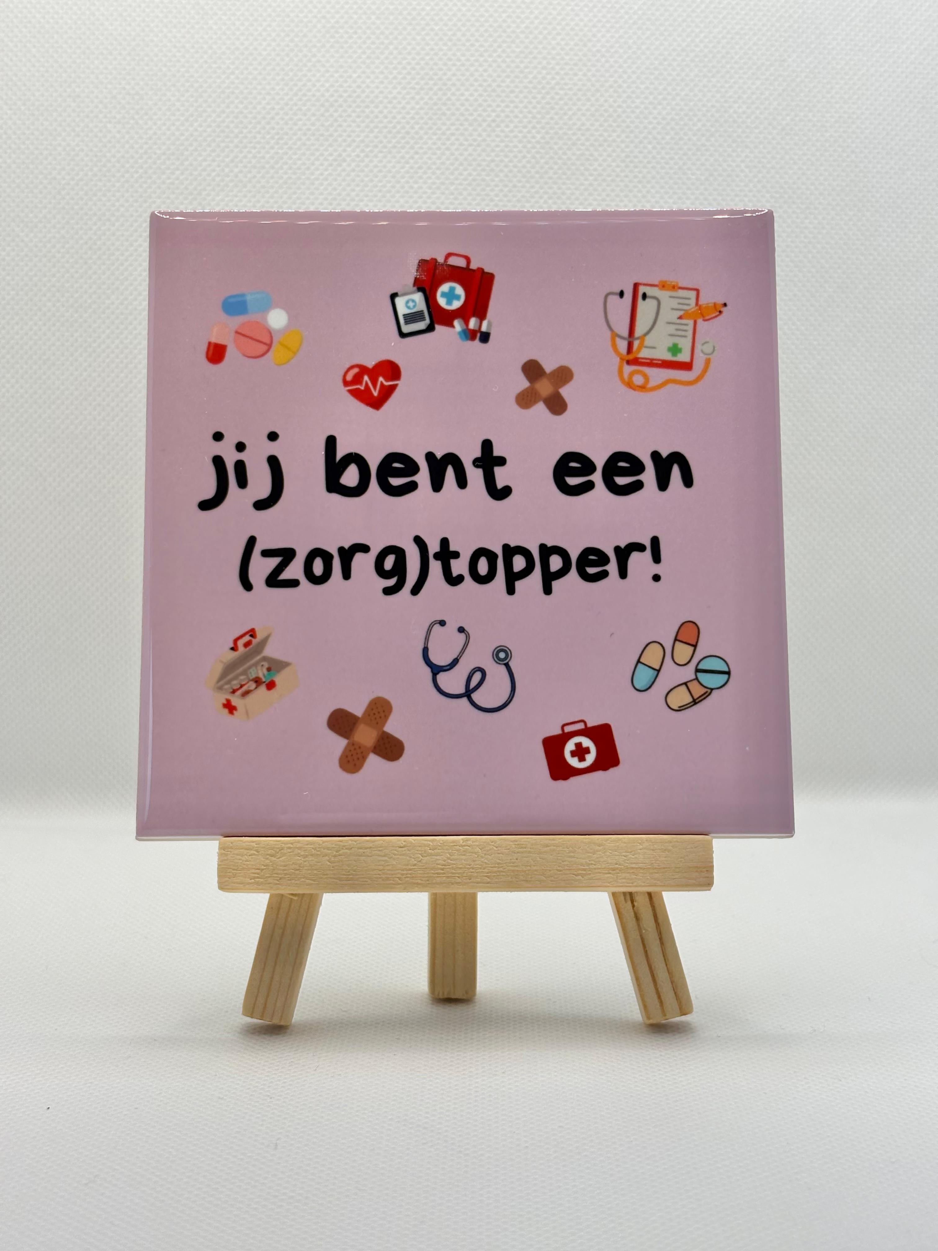 Tegeltje jij bent een (zorg)topper! roze/paars