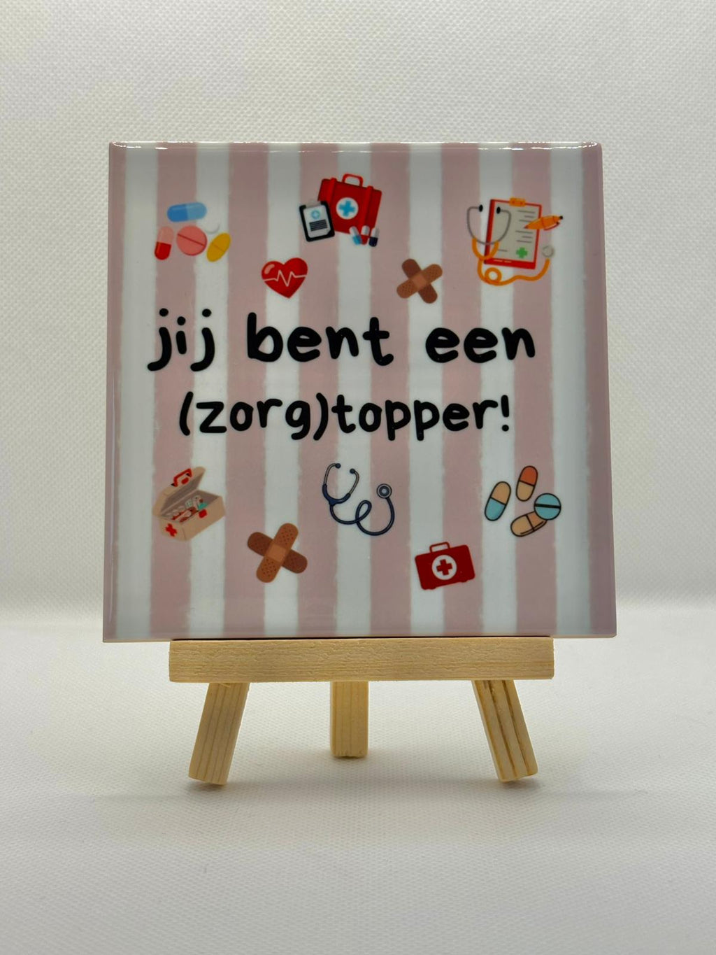 Tegeltje jij bent een (zorgt)topper! roze streep