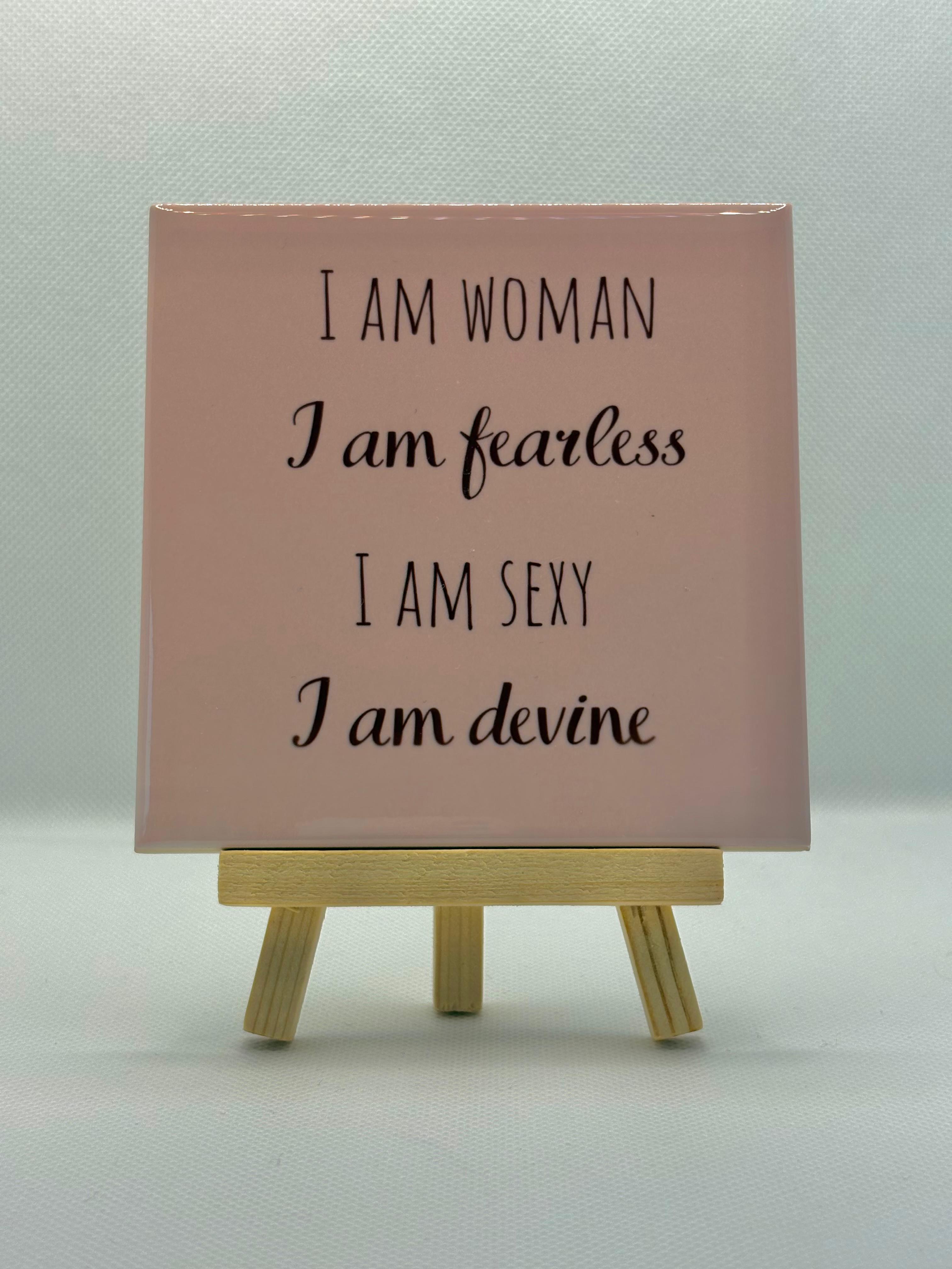 Tegeltje i am woman i am fearless i am sexy i am devine