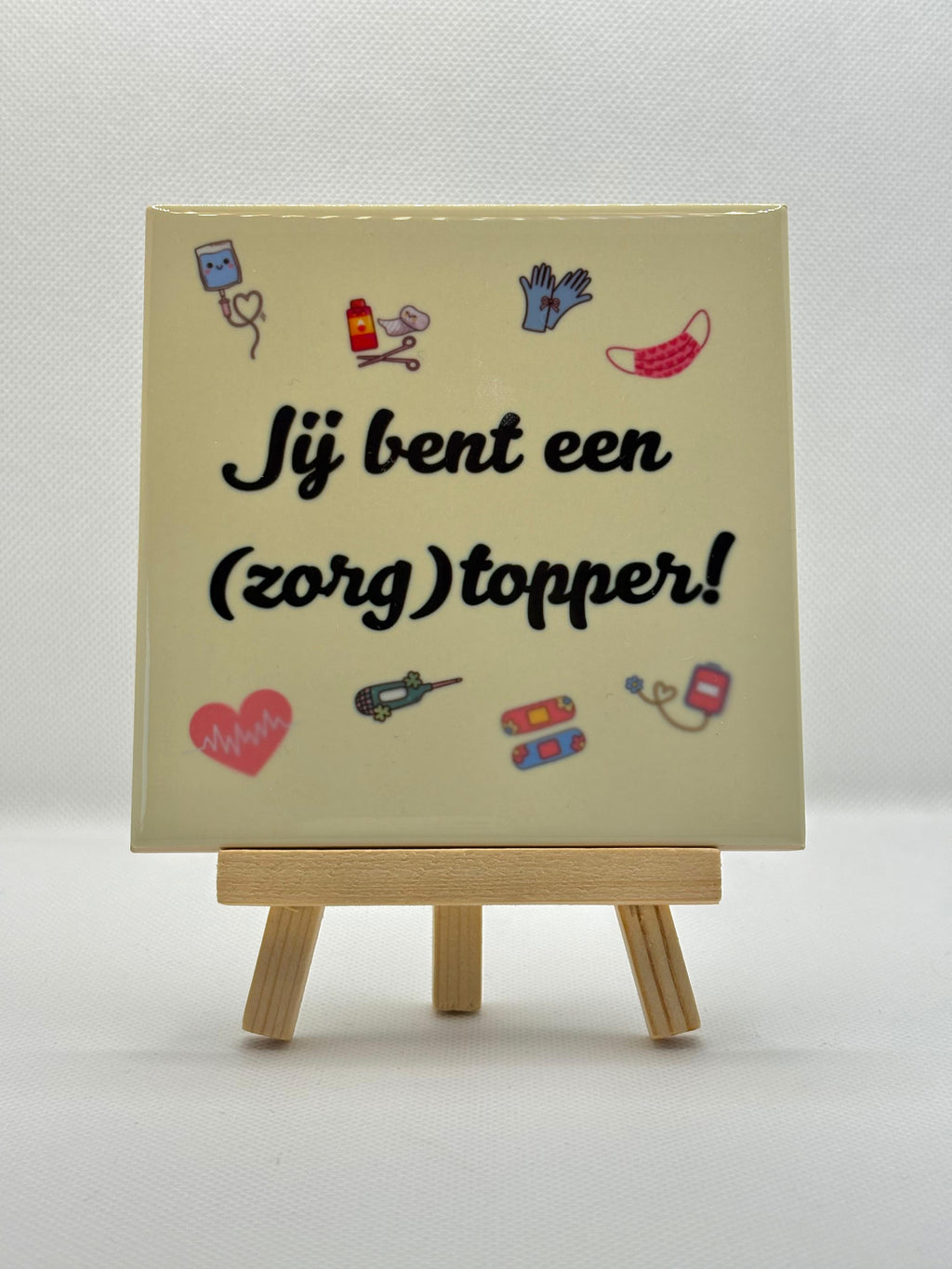 Tegeltje jij bent een (zorg)topper! licht geel