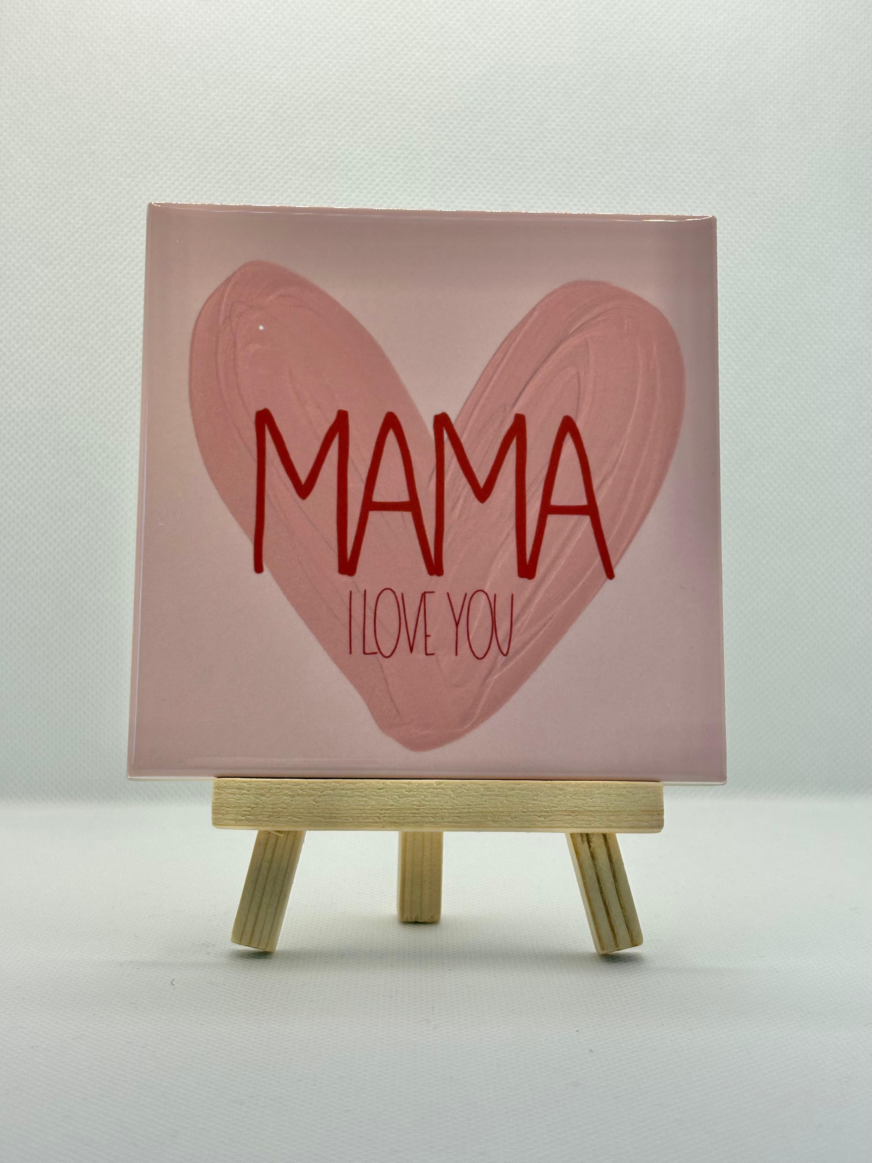 Tegeltje mama i love you