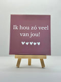 Tegeltje ik hou zó veel van jou!