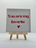 Tegeltje you are my favorite (rood)