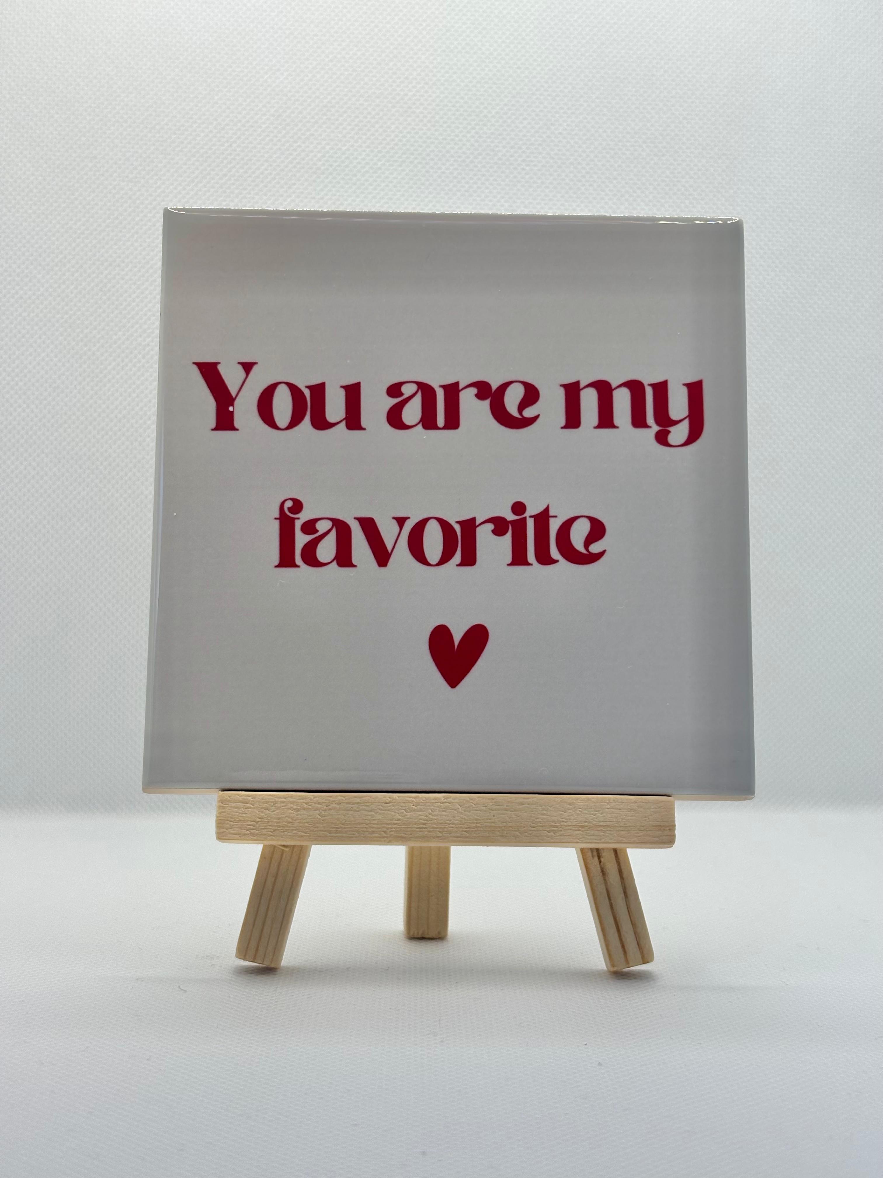 Tegeltje you are my favorite (rood)
