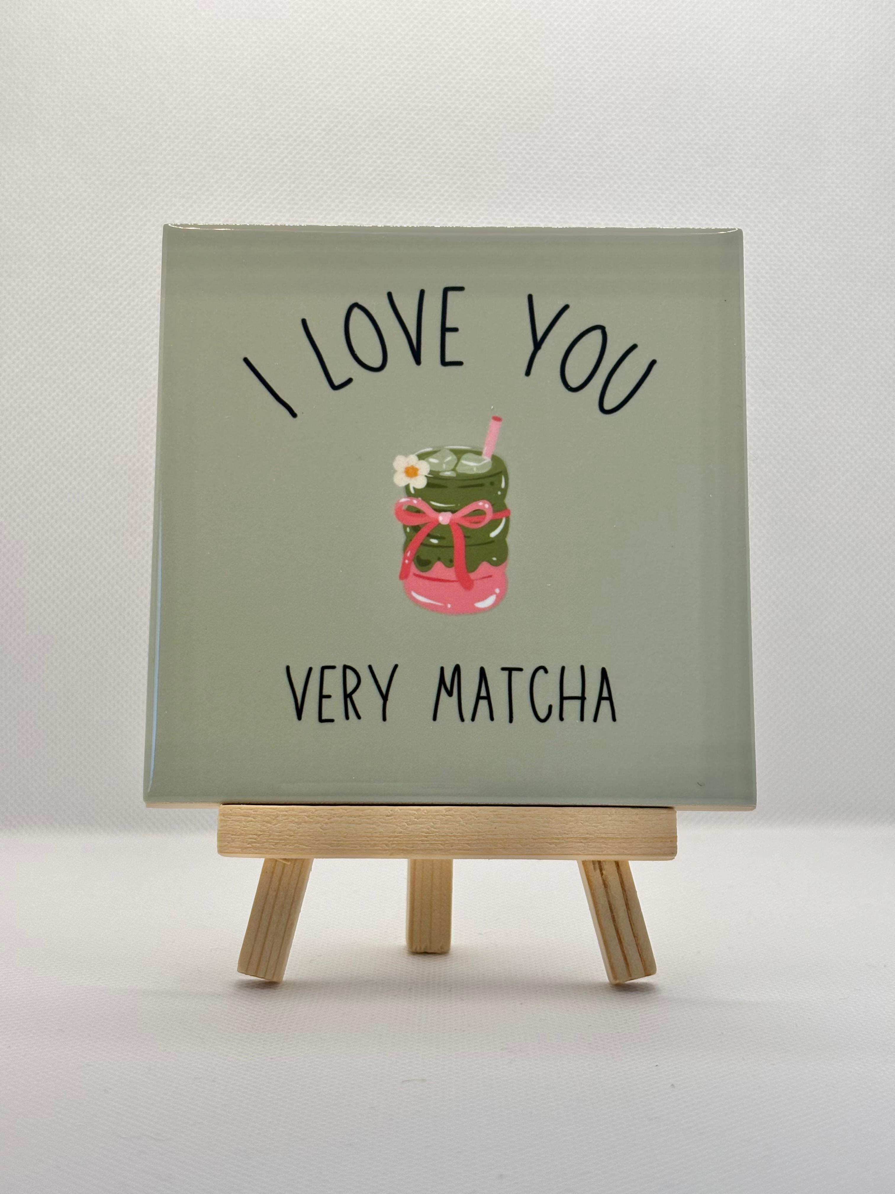 Tegeltje i love you very matcha