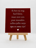 Tegeltje ik ben nu nog heel klein (donker rood)