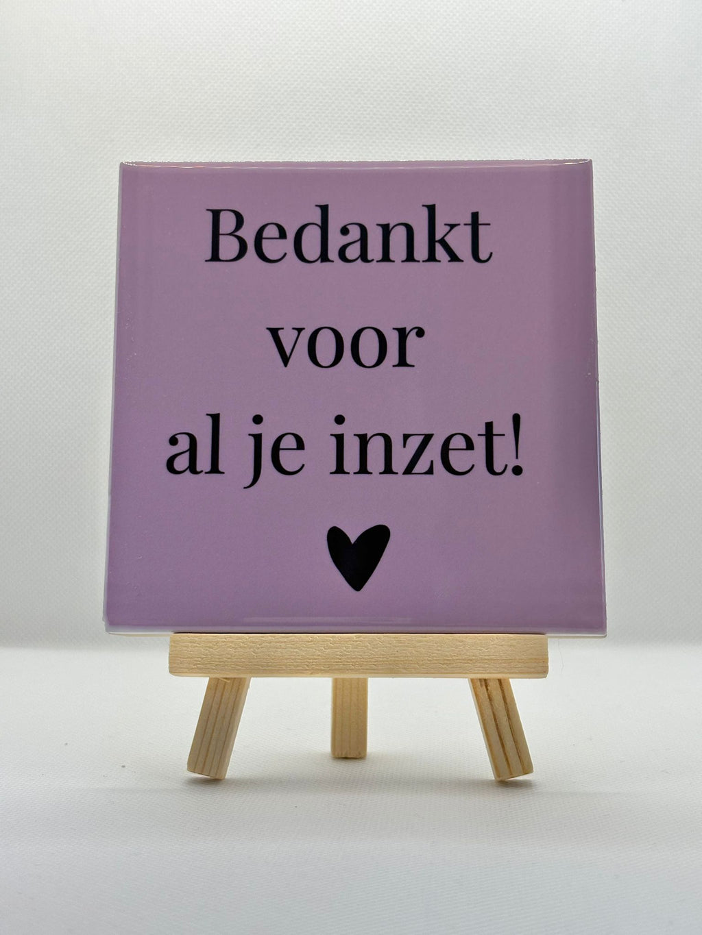 Tegeltje bedankt voor al je inzet!