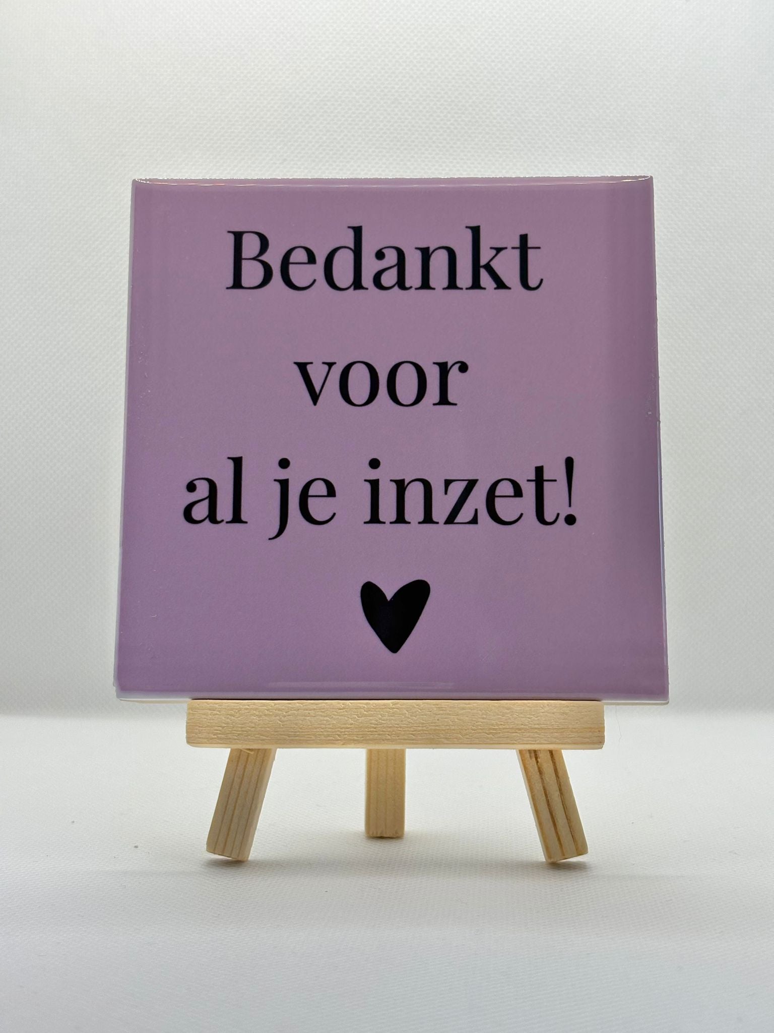 Tegeltje bedankt voor al je inzet!