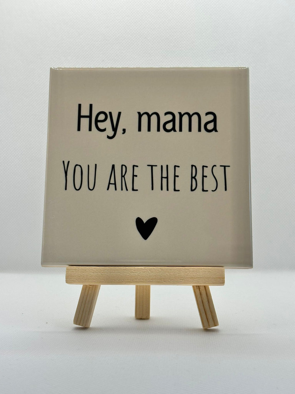Tegeltje hey, mama you are the best