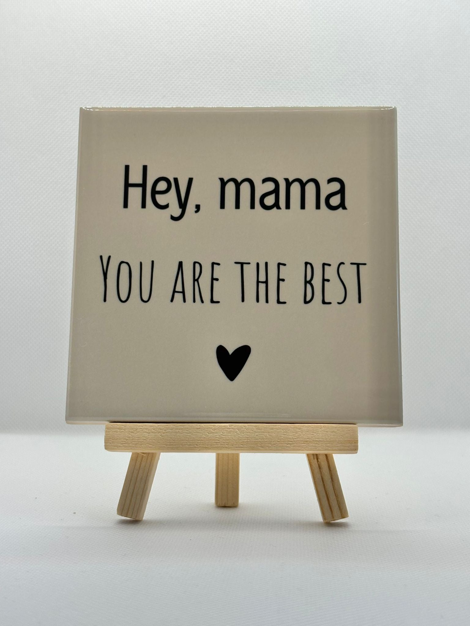 Tegeltje hey, mama you are the best