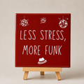 Tegeltje less stress, more funk rood
