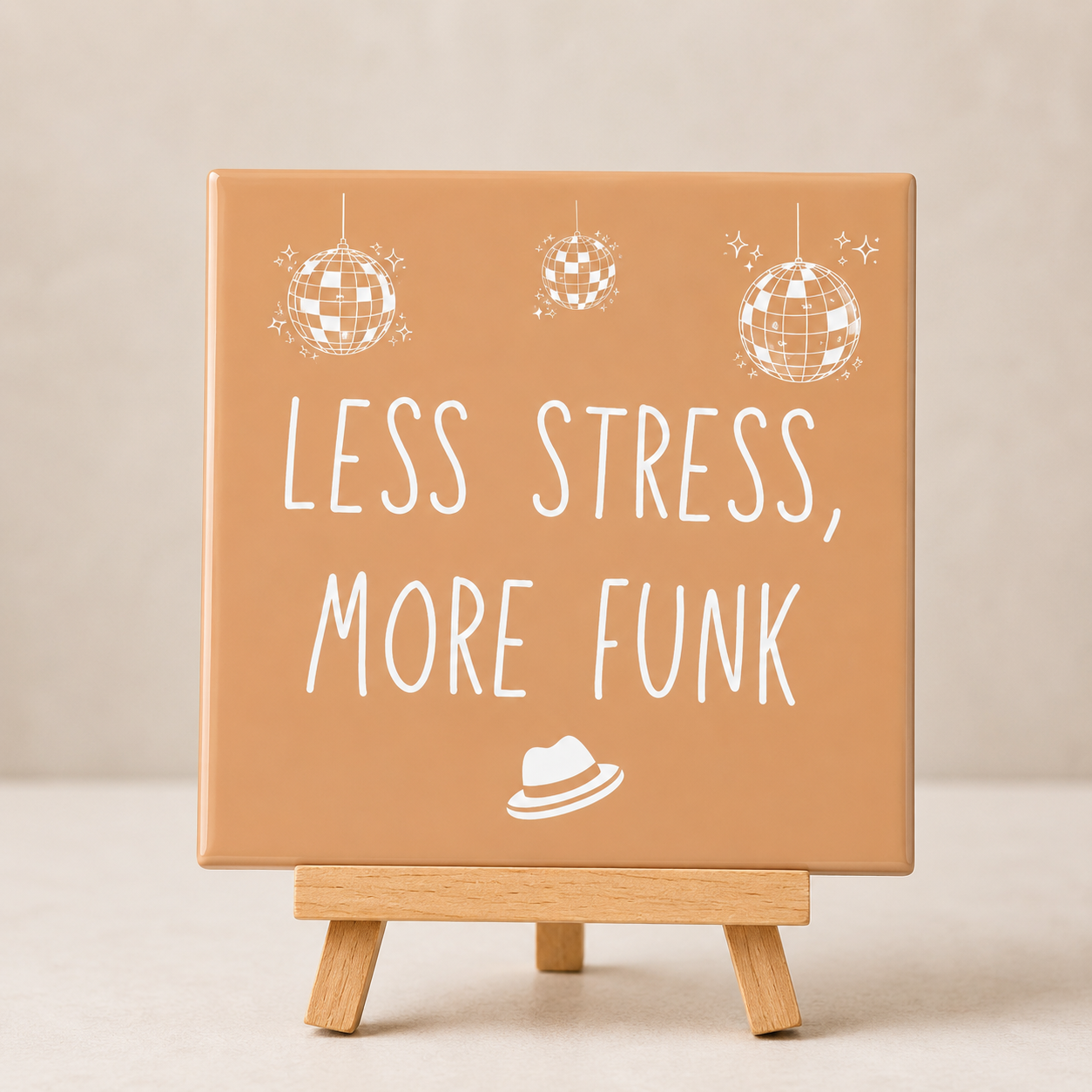 Tegeltje less stress, more funk beige