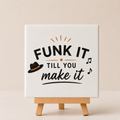 Tegeltje funk it till you make it